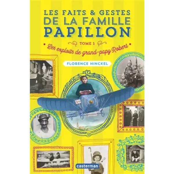 Les Faits & Gestes De La Famille Papillon, Tome 1 : Les Exploits De Grand-Papy Robert - Florence Hinckel-image