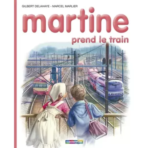 Martine, NuméRo 28 : Martine Prend Le Train - Gilbert Delahaye, Marcel Marlier-image