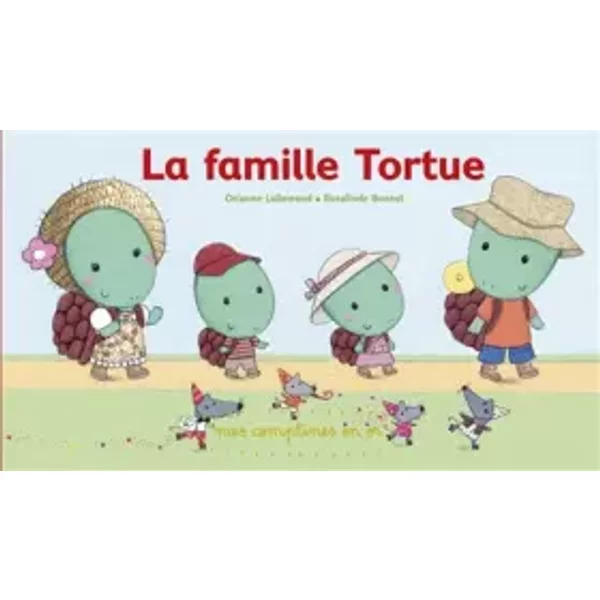 La famille Tortue - Orianne Lallemand, Rosalinde Bonnet