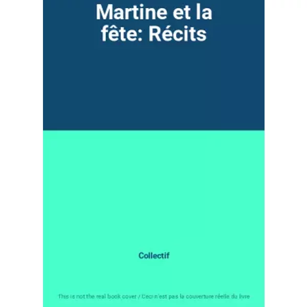 Martine et la fête: Récits - Collectif