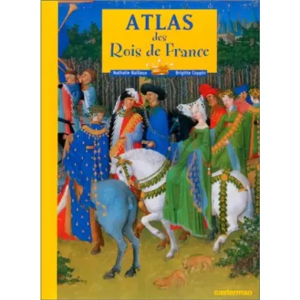 Atlas Des Rois De France - Brigitte Coppin, Nathalie Bailleux-image