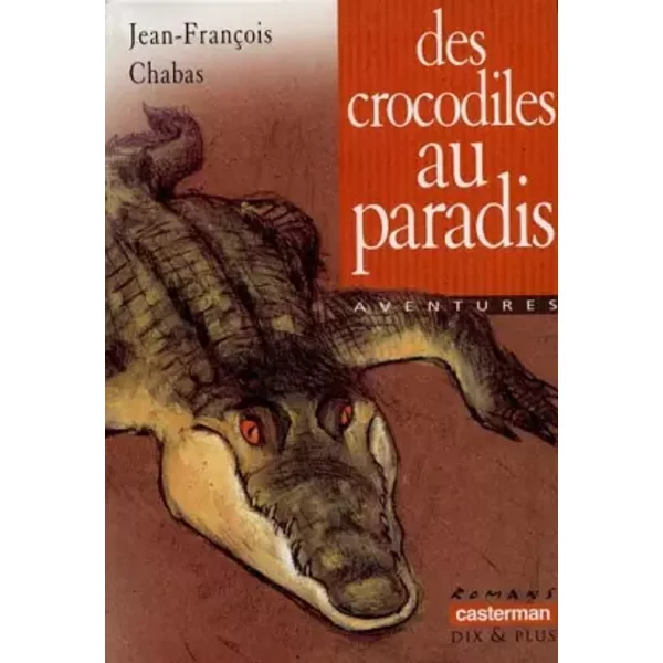 Des Crocodiles Au Paradis - Jean-FrançOis Chabas-image