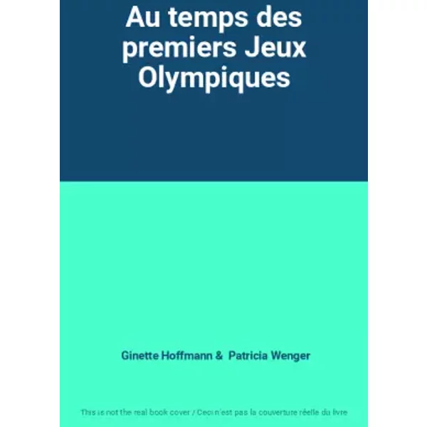 Au Temps Des Premiers Jeux Olympiques - Ginette Hoffmann, Patricia Wenger-image