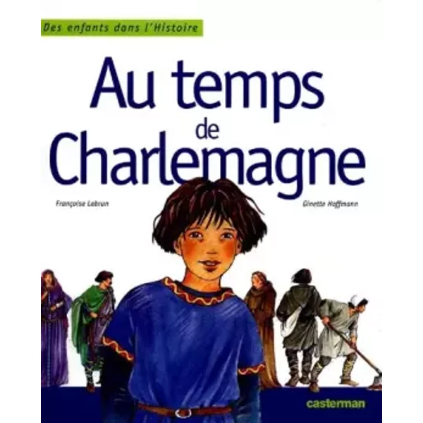 Au Temps De Charlemagne - FrançOise Lebrun, Ginette Hoffmann-image