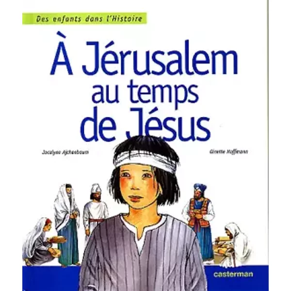 A JéRusalem Au Temps De JéSus - Ginette Hoffmann, Jocelyne Ajchenbaum-image