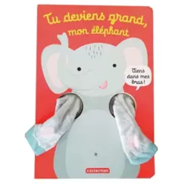 Viens dans mes bras ! - Tu deviens grand, mon éléphant - Tanja Louwers