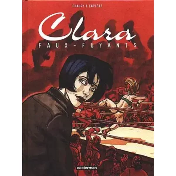 Clara, Tome 1 : Faux-Fuyants - Jean-Christophe Chauzy, Denis LapièRe-image