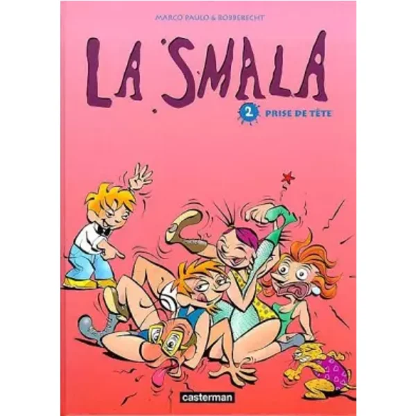 La Smala, tome 2 : Prise de tête - Thierry Robberecht, Marco Paulo