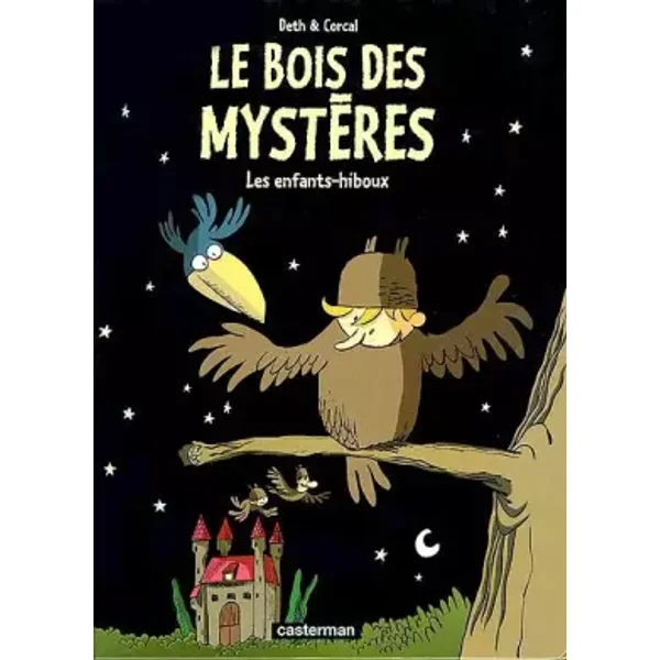 Le bois des mystères : Les enfants-hiboux - Corcal, David De Thuin
