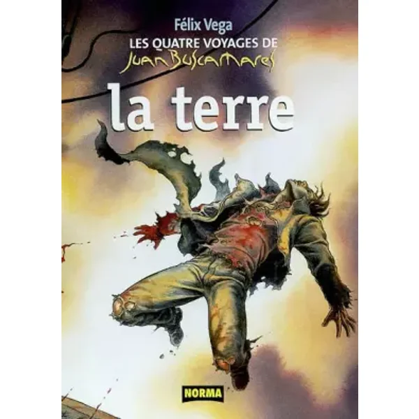 Les Quatres Voyages de Juan Buscamares : La Terre - Felix Vega, Oskar et Félix Vega