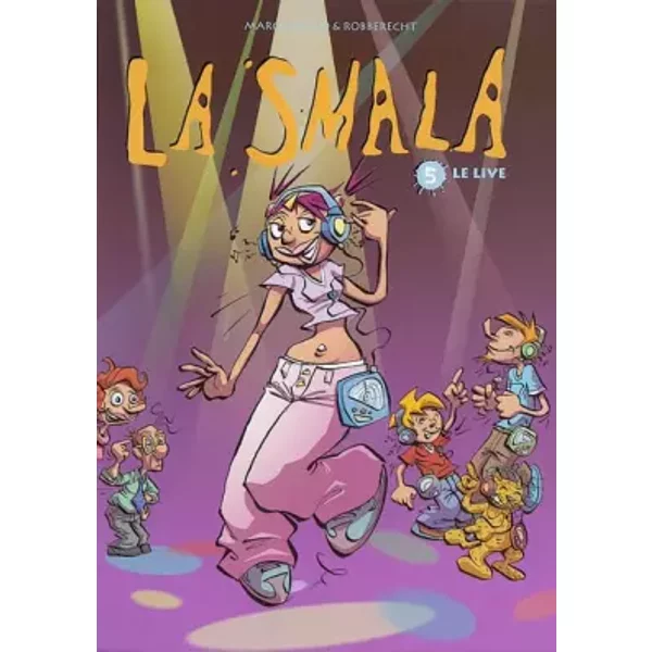 La Smala, tome 5 : Le Live - Thierry Robberecht, Benoît Bekaert, Isabelle Jonniaux, Marco Paulo