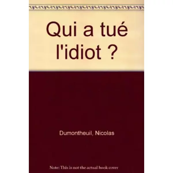 Qui A Tué L'idiot ? - Nicolas Dumontheuil-image