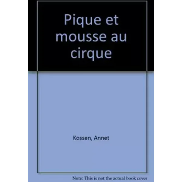Pique et Mousse au cirque - Annet Kossen