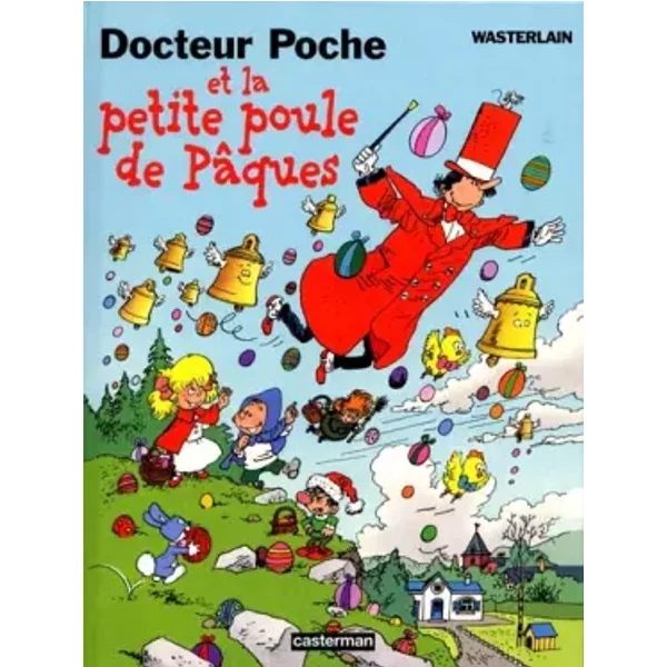 Docteur Poche : La petite poule de Pâques - Marc Wasterlain