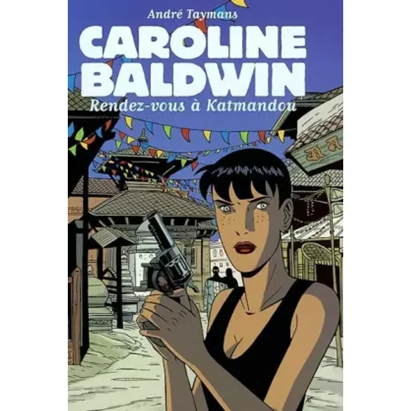 Caroline Baldwin, tomes 9 : Rendez-vous à Katmandou - André Taymans