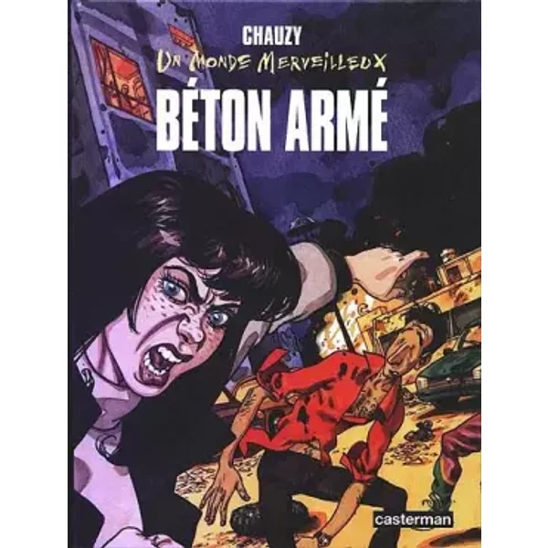 Un monde merveilleux : Béton armé - Chauzy