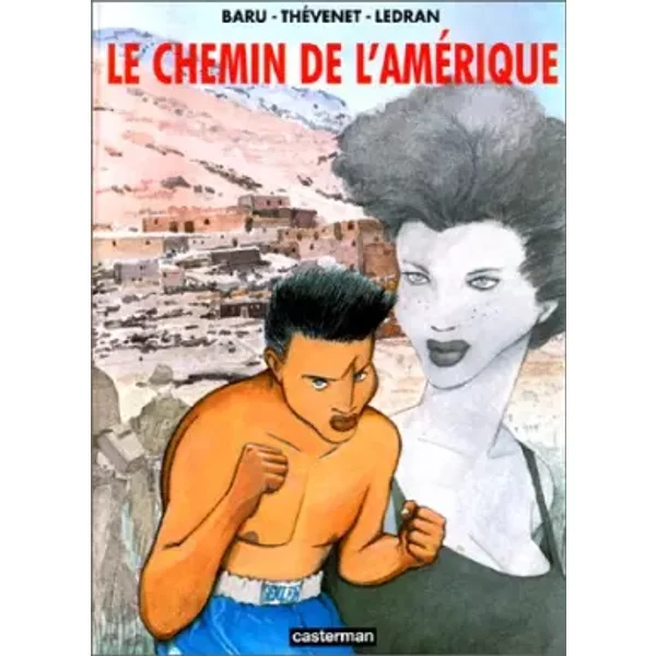 Le Chemin de l'Amérique - Thevenet/Baru, Ledran