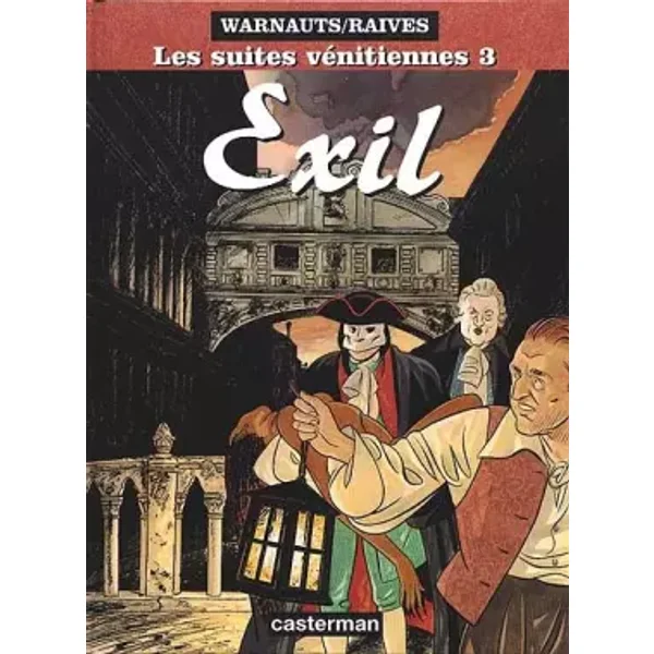 Les Suites vénitiennes, Tome 3 : Exil - Eric Warnauts, Raives