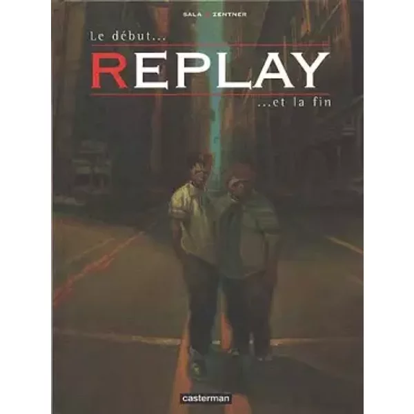 Replay : Le DéBut... Et La Fin - Zentner, Sala-image