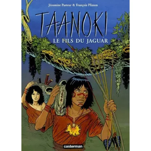 Taanoki, tome 2 : Le Fils du jaguar - François Plisson, Jéromine Pasteur, François Plisson, Jéromine Pasteur