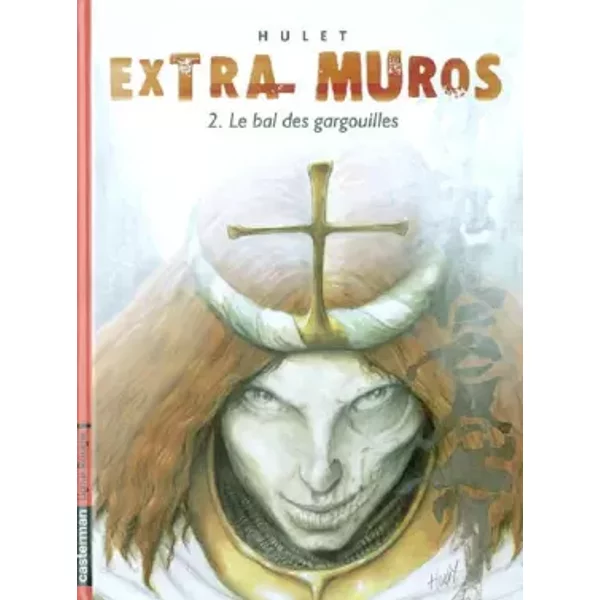 Extra-Muros, Cycle De Mordange, Volume 2 : Le Bal Des Gargouilles - Daniel Hulet-image