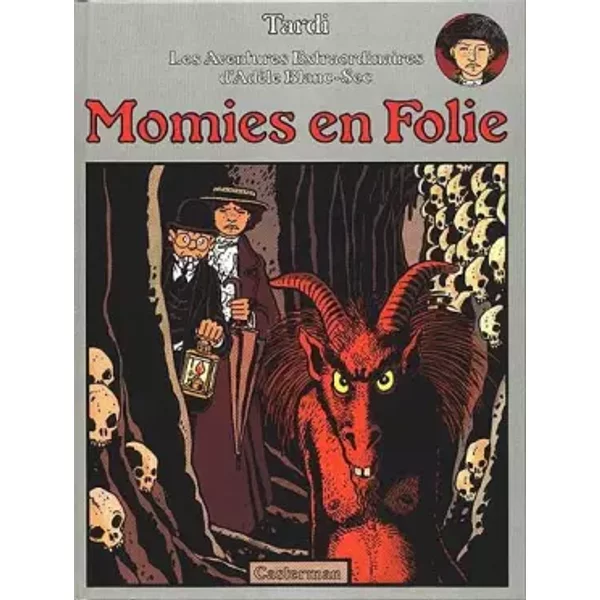 Adèle Blanc-Sec, tome 4 : Momies en Folie - Jacques Tardi