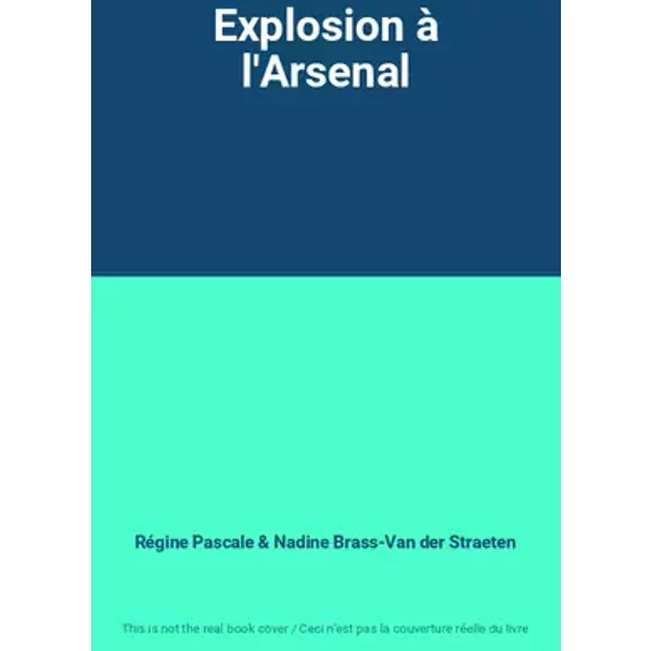 Explosion à l'Arsenal - Régine Pascale, Nadine Brass-Van der Straeten