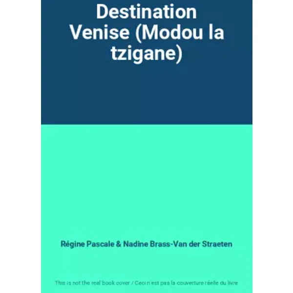 Destination Venise (Modou la tzigane) - Régine Pascale, Nadine Brass-Van der Straeten