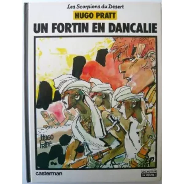 Les Scorpions du désert, n° 2 : Un fortin en dancalie - Hugo Pratt