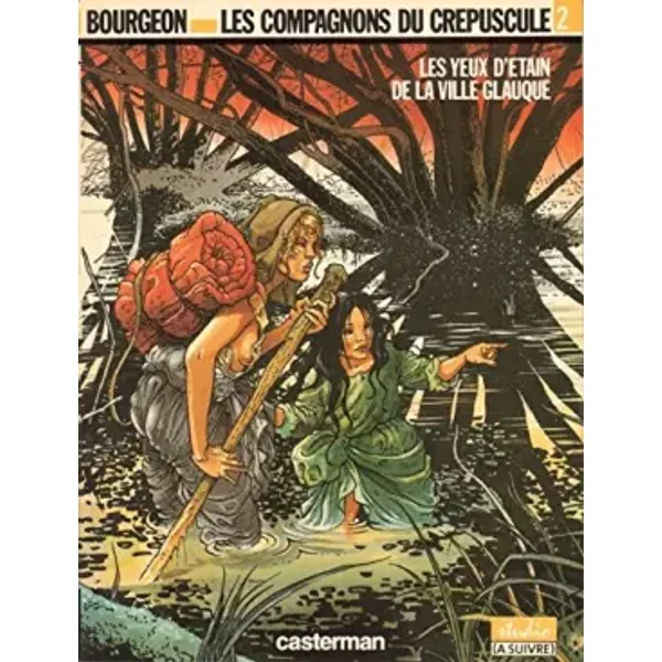 Les yeux d'Etain de la ville glauque, tome 2 : Des compagnons du crépuscule - François Bourgeon