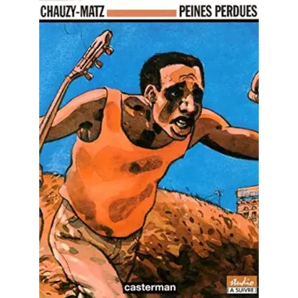 Peines perdues - chauzy/matz, Jean-Christophe Chauzy, Jean-Christophe Chauzy, Matz