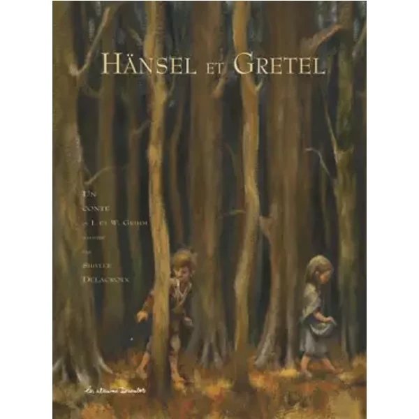 HäNsel Et Gretel - Jakob Grimm, Jakob Et Wilhelm Grimm, Sibylle Delacroix, FrançOis Mathieu-image