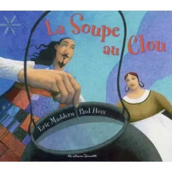 La Soupe Au Clou - Eric Maddern, Paul Hess, RéMi Stefani-image