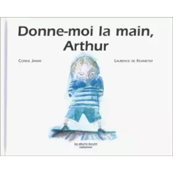 Donne-Moi La Main, Arthur - Corine Jamar, Laurence De Kemmeter-image