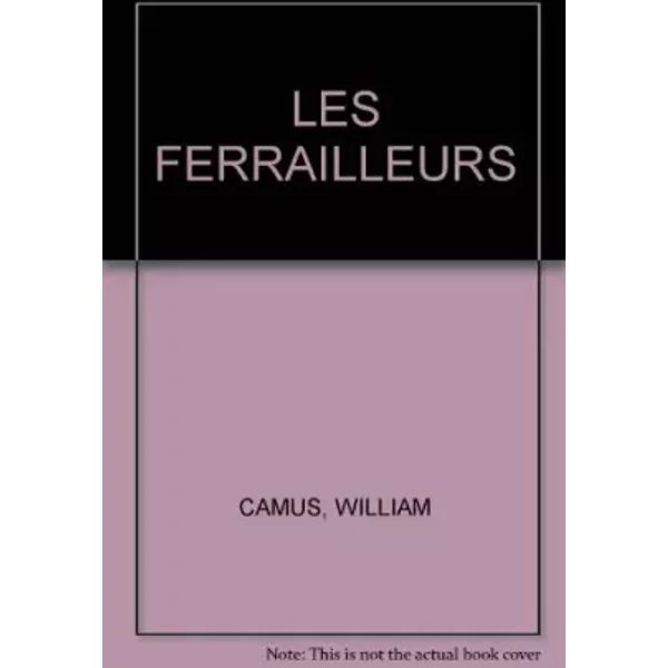 Les Ferrailleurs - William Camus