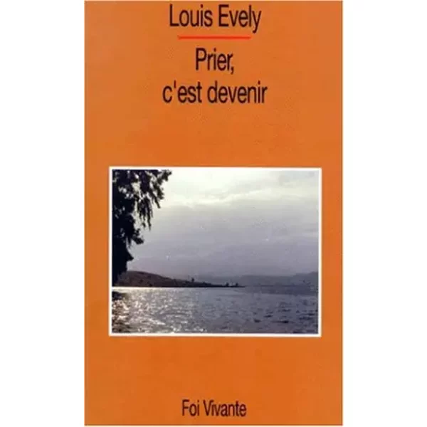 Prier, C'est Devenir - Louis Evely-image