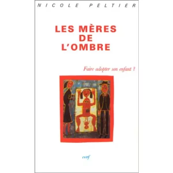 Les MèRes De L'ombre : Faire Adopter Son Enfant - Nicole Peltier-image