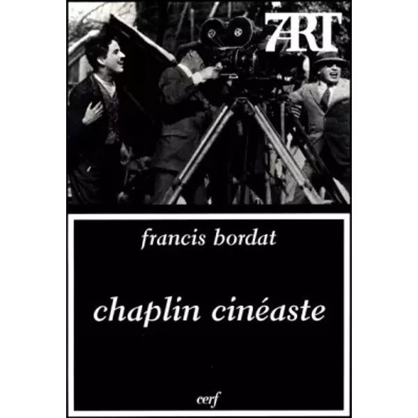 Chaplin cinéaste - Francis Bordat, Guy Hennebelle