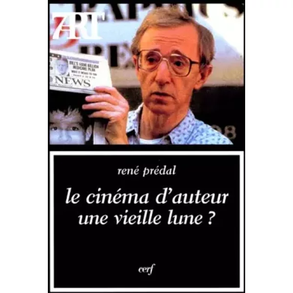 Le cinema d'auteur, une vieille lune ? - René Predal