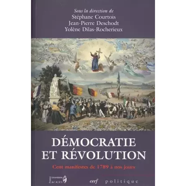 Démocratie et Révolution : Cent manifestes de 1789 à nos jours - Collectif, Guillaume Bernard, Jean-Marc Joubert