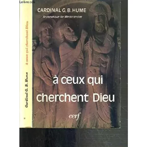 A ceux qui cherchent Dieu. - Basil Hume, Monastère Saint-Jean l'Évangéliste