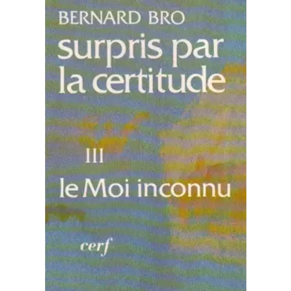 Surpris Par La Certitude, Iii - Bernard Bro-image