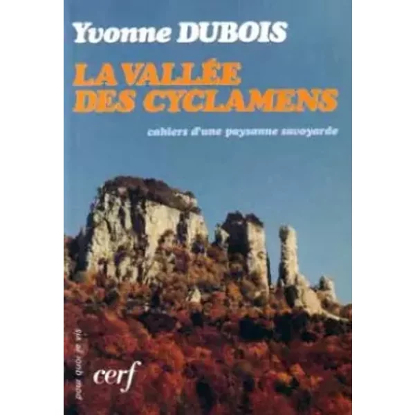 La Vallée des cyclamens : Cahiers d'une paysanne savoyarde - Yvonne Dubois