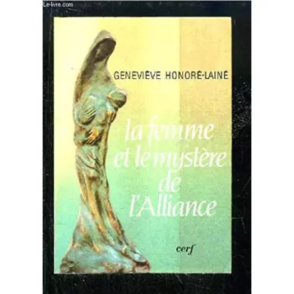 La Femme Et Le MystèRe De L'alliance - GenevièVe Honoré-Lainé-image