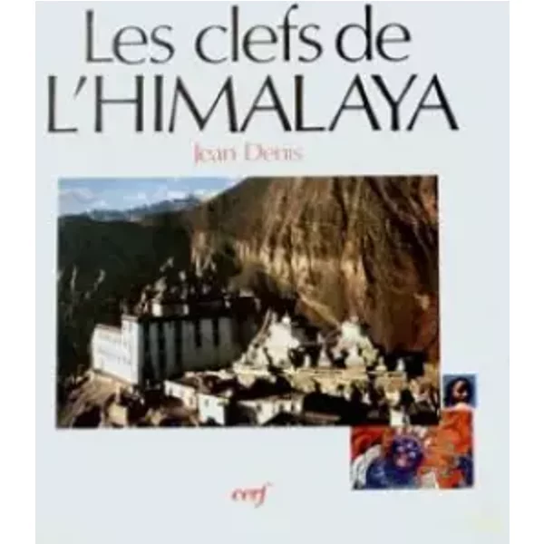 LES CLEFS DE L'HIMALAYA. Hindouisme et bouddhisme - Jean Denis