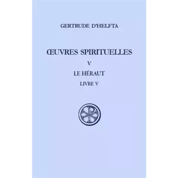 Oeuvres spirituelles - tome 5 Le Héraut V (5) - Gertrude d'Helfta