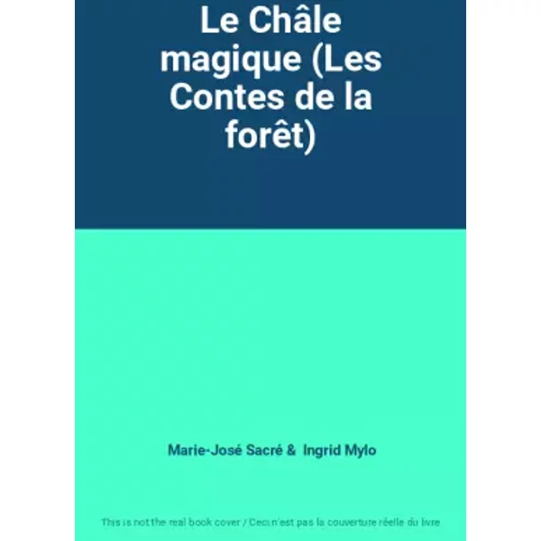 Le Châle magique (Les Contes de la forêt) - Marie-José Sacré, Ingrid Mylo