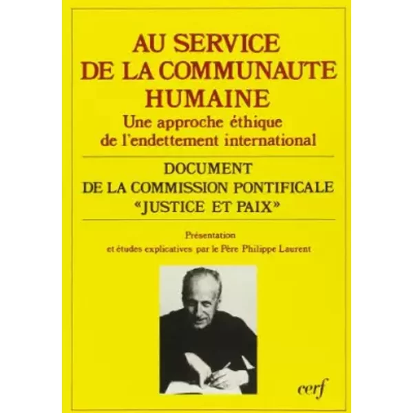 Au Service De La Communaute Humaine. Une Approche éThique De L'endettement International - Commission Pontificale Justice-image