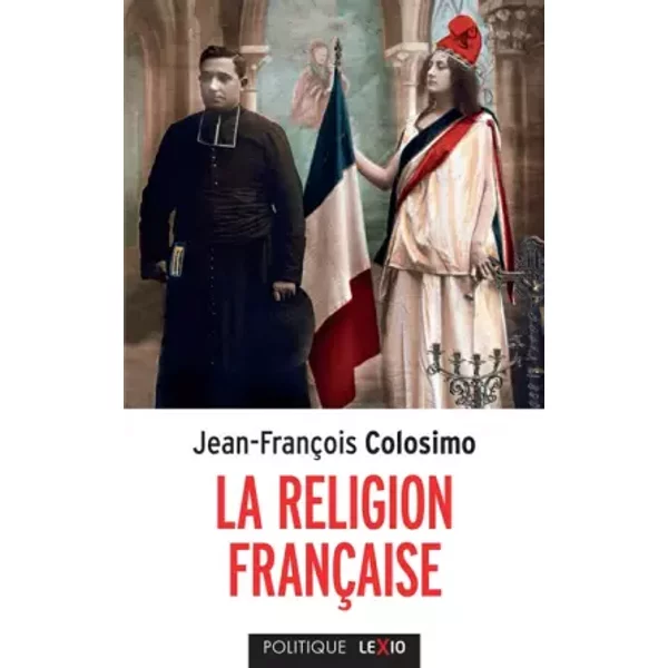 La religion française - Jean-François Colosimo