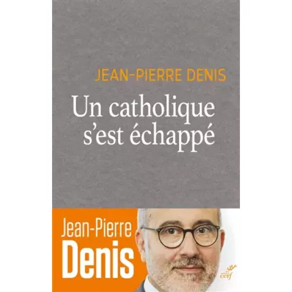 Un Catholique S'est éChappé - Jean-Pierre Denis-image